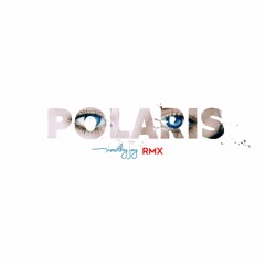 Polaris - Timothy Jay (RMX)