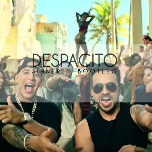 Sinner Despacito Luis Fonsi Ft Daddy Yankee Sinner Bootleg Spinnin Records spinnin records