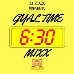 Gyal Time Mixx|DJ BLAZE