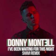 Donny Montell - I've Been Waiting For This Night (Shavi Remix)