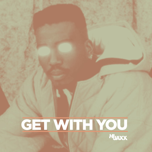 GET WITH YOU (HIJAXX BEAT-A-PELLA) - [FREE DOWNLOAD]