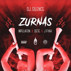 DJ.Silence - Zurnas Ft. Mpelafon, Dete, J Fyah