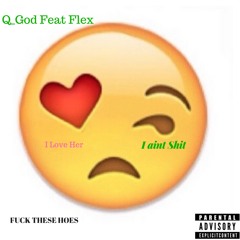 I aint shit (feat Flex)