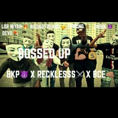 Bossed Up😈💪Bkp🏘xRecklesss💣xBce💰