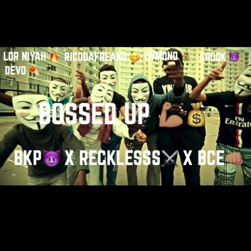 Bossed Up😈💪Bkp🏘xRecklesss💣xBce💰