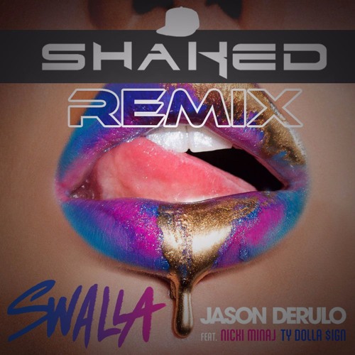 Gedehams apparat spisekammer Stream Jason Derulo feat. Nicki Minaj & Ty Dolla $ign - Swalla (SHAKED  Remix) by SHAKED (Official) | Listen online for free on SoundCloud