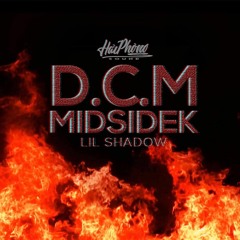 D.C.M Midsidek - Lil Shadow