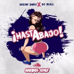 Deejay Dario Ft. DJ Blass - Hasta Abajo (INNOBASS Remix) [LA CLINICA RECS PREMIERE]