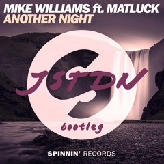 Mike Williams ft. Matluck - Another Night (JSTDN Bootleg)<<<<click BUY for FREE DOWNLOAD>>>>