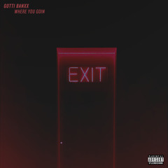 Where You Goin [Prod. By Jei Bandit]