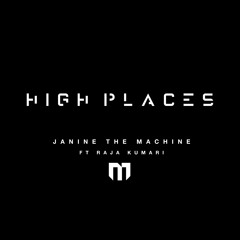 High Places ft. Raja Kumari