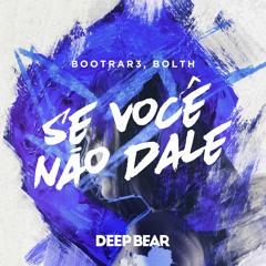 Bootrar3, Bolth - Se Você Não Dale (Avila Remix)