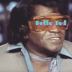 Hello Ted
