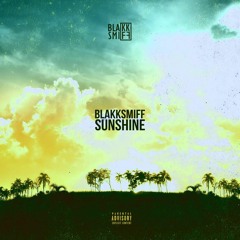 Blakk Smiff - Sunshine Freestyle