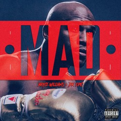 Bryce Williams ~ Mad (feat. Dr Epic)