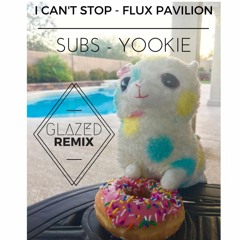 I Can't Stop X Subs