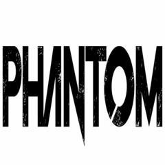 Phantom- Things I'd Do