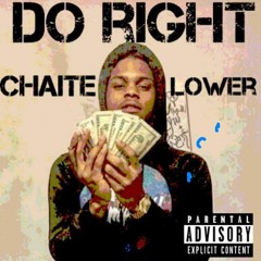 Chaite Lower - Do Right Mix By Low~Key