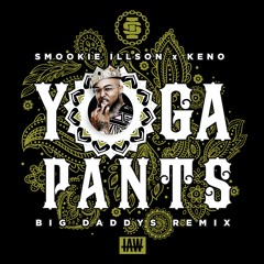 Yoga Pants - Smookie Illson ft. Keno (Big Daddy's Remix)