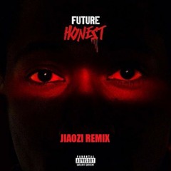 Future - Honest (Jiaozi Remix)