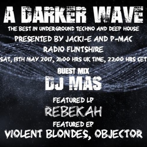 #117 A Darker Wave 13-05-2017 (guest mix Mas, LP Rebekah, EPs Violent Blondes, Mariano Cicciarelli)