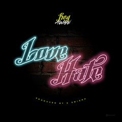 LOVE HATE (prod by: K SWISHA)