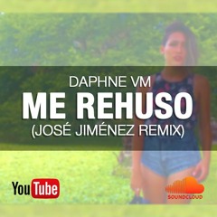 Daphne Vm - Me Rehuso (José Jiménez Remix) (Danny Ocean Cover)