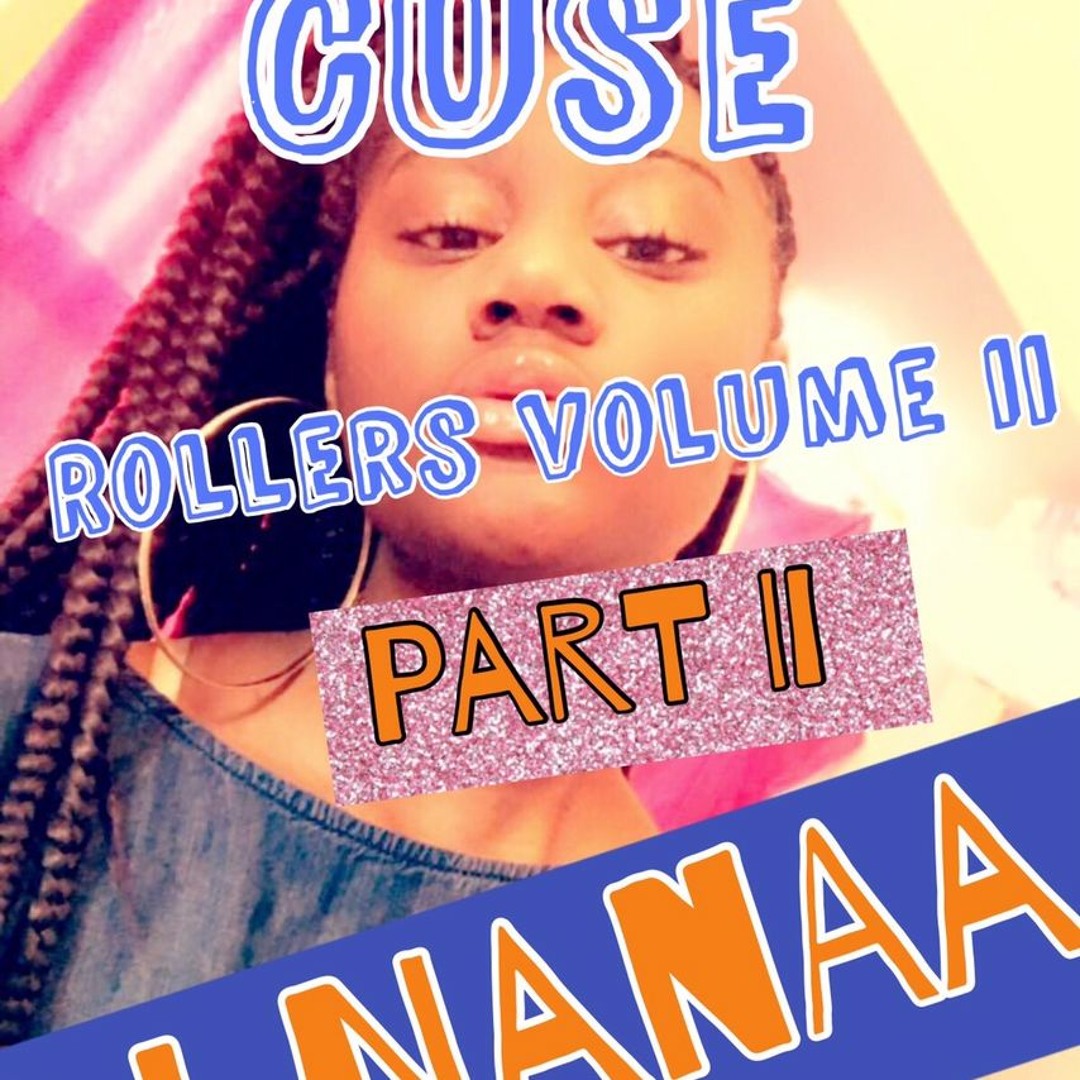 Stream Cuse Roller Volume 2: Part 2 (listen to part 1 first) by Dj ...