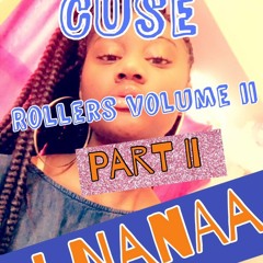 Cuse Roller Volume 2: Part 2 (listen to part 1 first)
