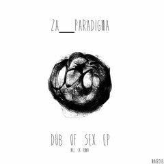 Za__Paradigma - Dub Of Sex (Original Mix)