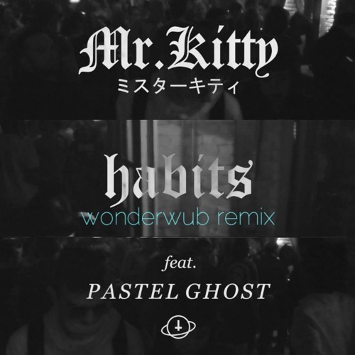 Mr.Kitty Habits (feat. PASTEL GHOST)_哔哩哔哩_bilibili