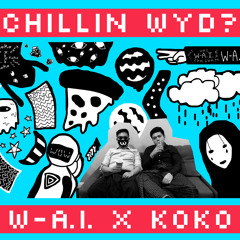Chillin WYD?  - Way x Koko (Music Video in Description)