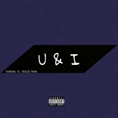 U&I ft. Tricia Tran (Prod. by TheProduct)
