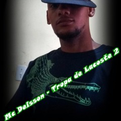 MC Deisson - Tropa De Lacoste 2 ( Dudu Coupper DJ )