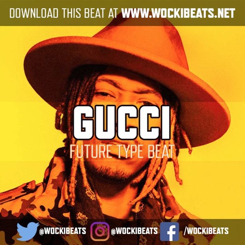 Future X Drake Type Beat - Gucci (Prod. Wocki Beats) New Trap Instrumental 2017 by Wocki Beats | Listen online for free on SoundCloud
