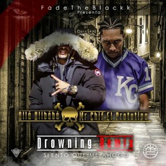 Allá-Alibábá FT Mrchif el Prototipo- Drowning Remix(Me Ahogo)