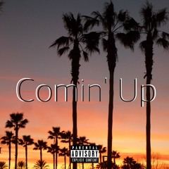 Comin' Up (Feat. Millz & Ross) (Prod. Ill Will Beatz)