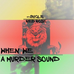 When We  A Murder Sound (Bugle & Red Rose)