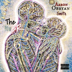 The Power x Aaron Obryan Smith x Prod. by Future Grandpa