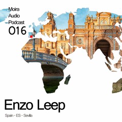 Enzo Leep - Moira Audio Podcast 016 - Sevilla