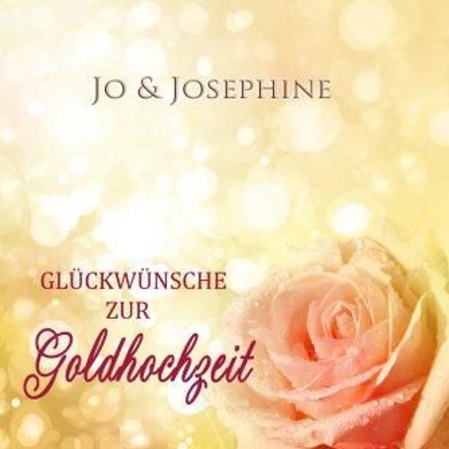 Jo Und Josephine Goldene Hochzeit - Lied Zur Goldenen Hochzeit Stream glueckwuensche-zur-goldhochzeit by Jo & Josephine | Listen