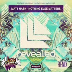 Matt Nash - Nothing Else Matters (Jaden Wake Remix)|FREE DOWNLOAD