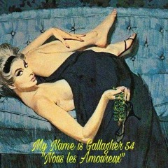 My Name Is Gallagher 54' Nous Les Amoureux'