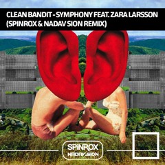 Clean Bandit - Symphony Feat. Zara Larsson (SpinRox & Nadav Sion Remix)