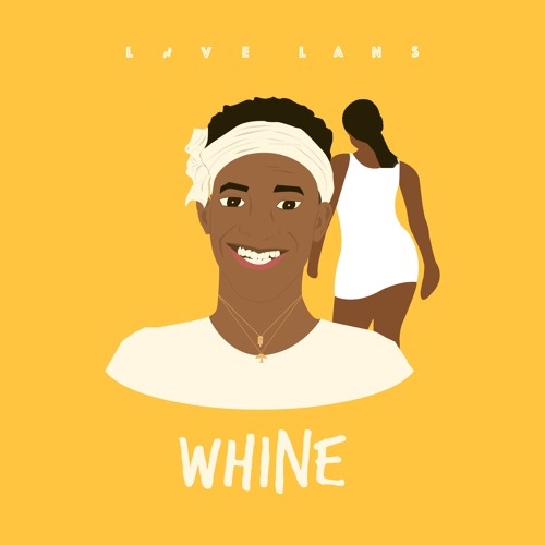 Whine (Prod. Live Lans)