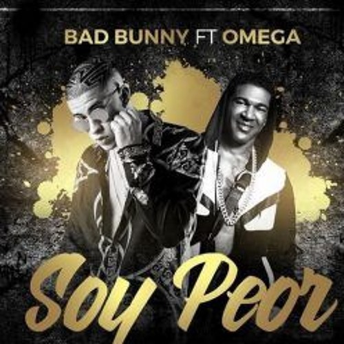 Stream Bad Bunny Ft. Omega El Fuerte - Soy Peor (Mula Deejay Mambo Private  Edit) Copyright by Mula Deejay 3.0 | Listen online for free on SoundCloud