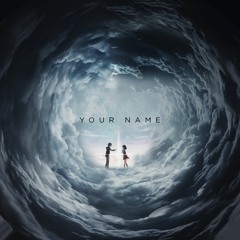 Your Name (Kimi No Na Wa)