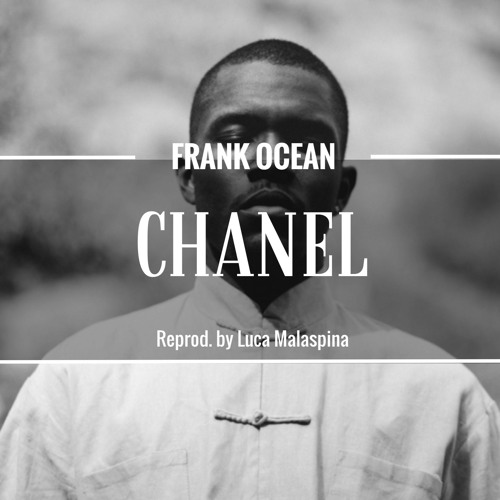 Stream Frank Ocean - Chanel (Instrumental) by luca malaspina | Listen  online for free on SoundCloud