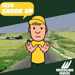 Sezh - Shook Up [Supported by Wee-O, Luca Testa]