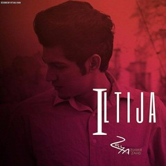 ILTIJA - Zayn Zuhair Zahid